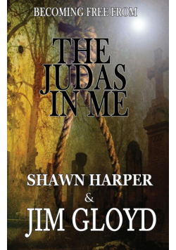 Becoming Free from the Judas in Me