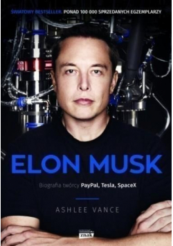Elon Musk Biografia twórcy PayPal Tesli SpaceX