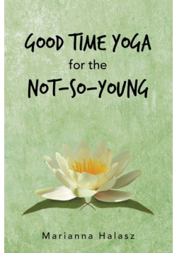 Good Time Yoga for the Not-So-Young