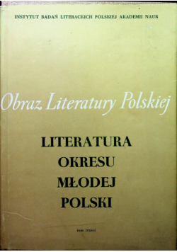 Literatura okresu Młodej Polski tom 3