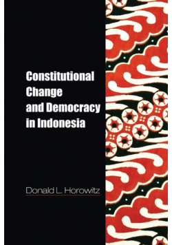 Constitutional Change and Democracy in Indonesia