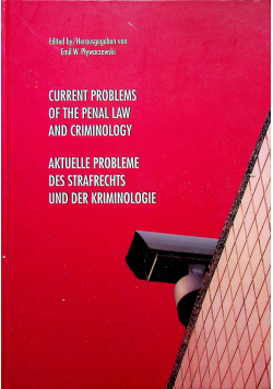 Current Problems of the Penal Law and Criminology