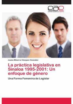 La práctica legislativa en Sinaloa 1995-2001
