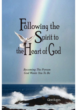 Following The Spirit To The Heart Of God
