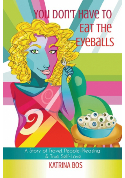 You Don't Have to Eat the Eyeballs