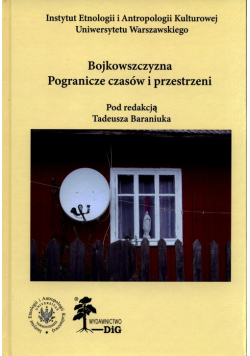Bojkowszczyzna Pogranicze czasów i przestrzeni