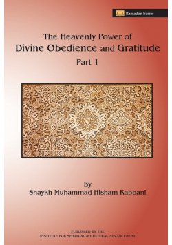 The Heavenly Power of Divine Obedience and Gratitude, Part 1