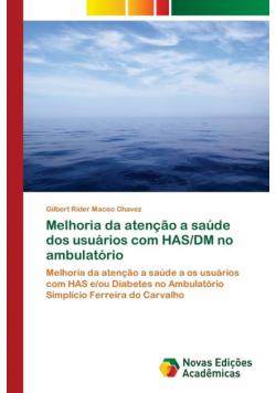 Melhoria da atenção a saúde dos usuários com HAS/DM no ambulatório