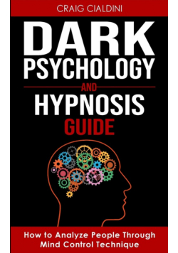 Dark Psychology And Hypnosis Guide