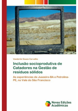 Inclusão socioprodutiva de Catadores na Gestão de resíduos sólidos