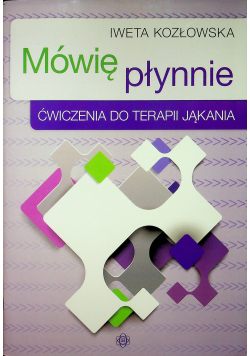 Mówię płynnie Ćwiczenia do terapii jąkania