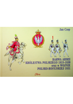 Barwa armii Królestwa Polskiego 1815-1830 oraz w Wojnie Polsko Rosyjskiej 1831