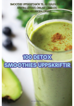 100 Detox Smoothies Uppskriftir