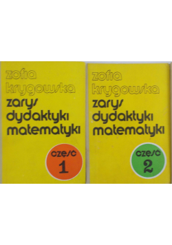 Zarys dydaktyki matematyki Część 1 i 2