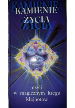 Kamienie życia czyli w magicznym kręgu klejnotów