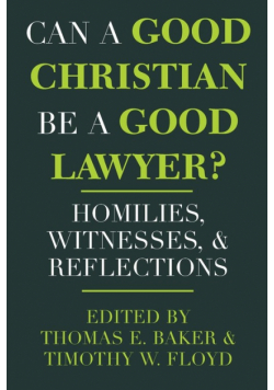 Can a Good Christian Be a Good Lawyer?