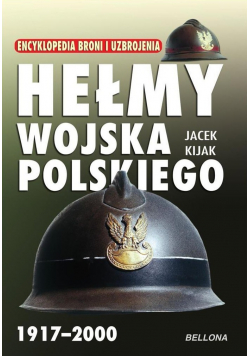 Hełmy Wojska Polskiego 1917 - 2000