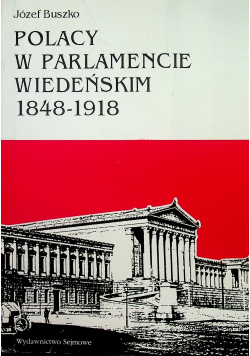 Polacy w parlamencie wiedeńskim 1848 - 1918