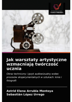 Jak warsztaty artystyczne wzmacniają twórczość ucznia