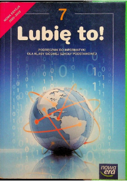 Lubię to Podręcznik do informatyki dla klasy siódmej szkoły podstawowej