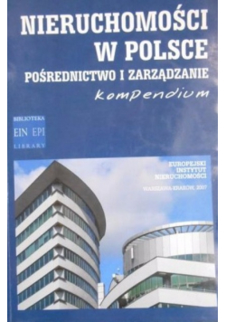 Nieruchomości w Polsce Pośrednictwo i zarządzanie kompendium