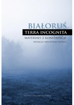 Białoruś Terra Incognita