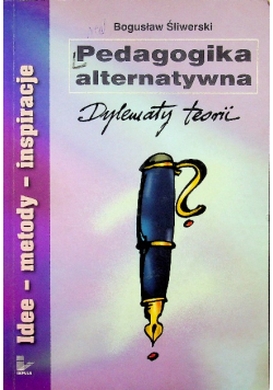 Pedagogika alternatywna dylematy teorii
