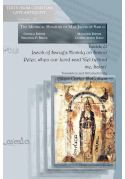 Jacob of Sarug's Homily on Simon Peter, When Our Lord Said 'Get Behind Me, Satan'