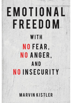 Emotional Freedom with No Fear, No Anger, and No Insecurity