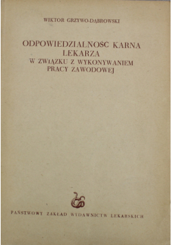 Odpowiedzialność karna lekarza w związku z wykonywaniem pracy zawodowej