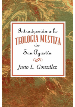 Introducción a la teología mestiza de San Agustín AETH