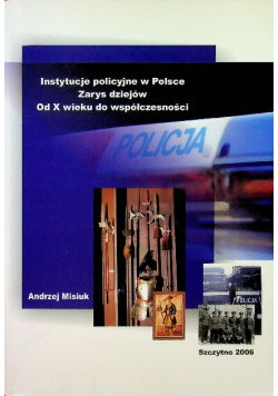 Instytucje policyjne w Polsce Zarys dziejów