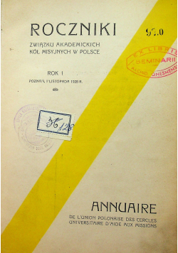 Roczniki związku akademickich kół misyjnych w Polsce rok I 1928r