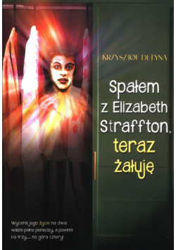 Spałem z Elizabeth Straffton teraz żałuję