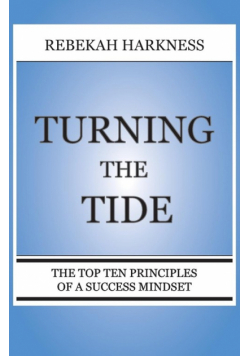 Turning the Tide - The Top Ten Principles of a Success Mindset