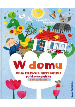 W domu Moja pierwsza encyklopedia polsko angielska z okienkami