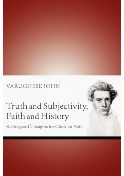 Truth and Subjectivity, Faith and History