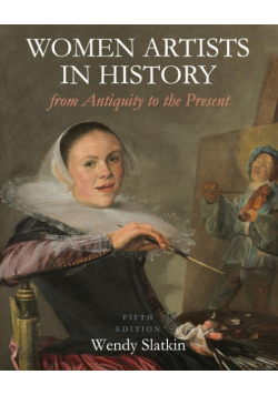 Women Artists in History from Antiquity to the Present