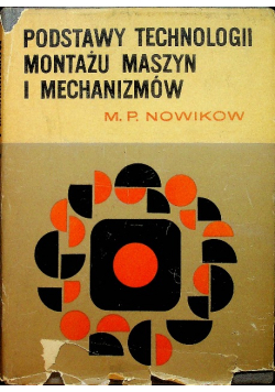 Podstawy technologii montażu maszyn i mechanizmów