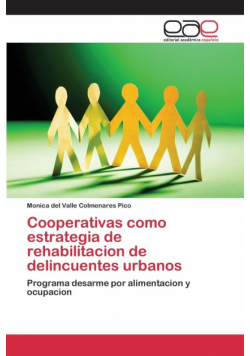Cooperativas como estrategia de rehabilitacion de delincuentes urbanos