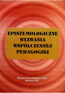 Epistemologiczne wyzwania współczesnej pedagogiki