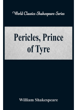 Pericles, Prince of Tyre (World Classics Shakespeare Series)