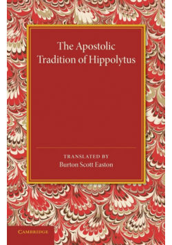 The Apostolic Tradition of Hippolytus