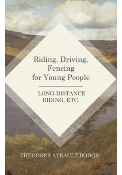 Riding, Driving, Fencing for Young People - Long-Distance Riding, Etc.