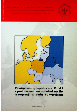 Powiązania gospodarcze Polski z partnerami wschodnimi na tle integracji z Unią Europejską