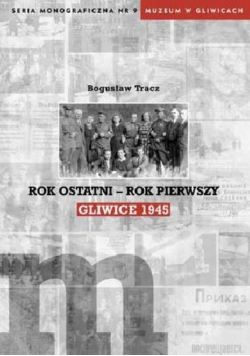 Rok ostatni rok pierwszy Gliwice 1945