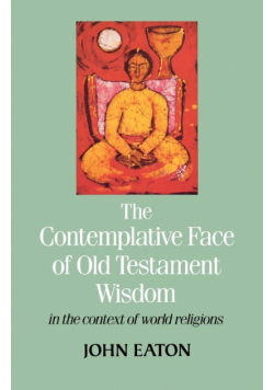 The Contemplative Face of Od Testament Wisdom in the Context of World Religions