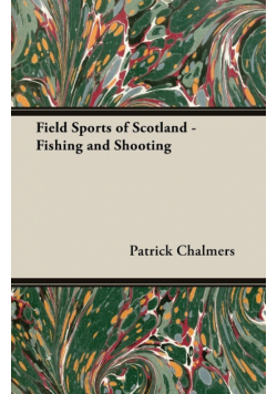 Field Sports of Scotland - Fishing and Shooting