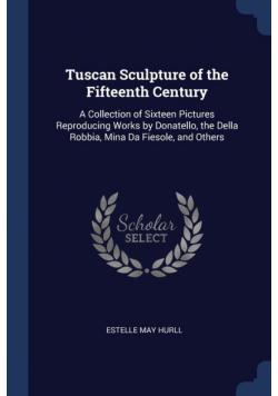 Tuscan Sculpture of the Fifteenth Century