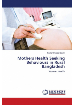 Mothers Health Seeking Behaviours in Rural Bangladesh